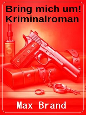 cover image of Bring mich um! Kriminalroman